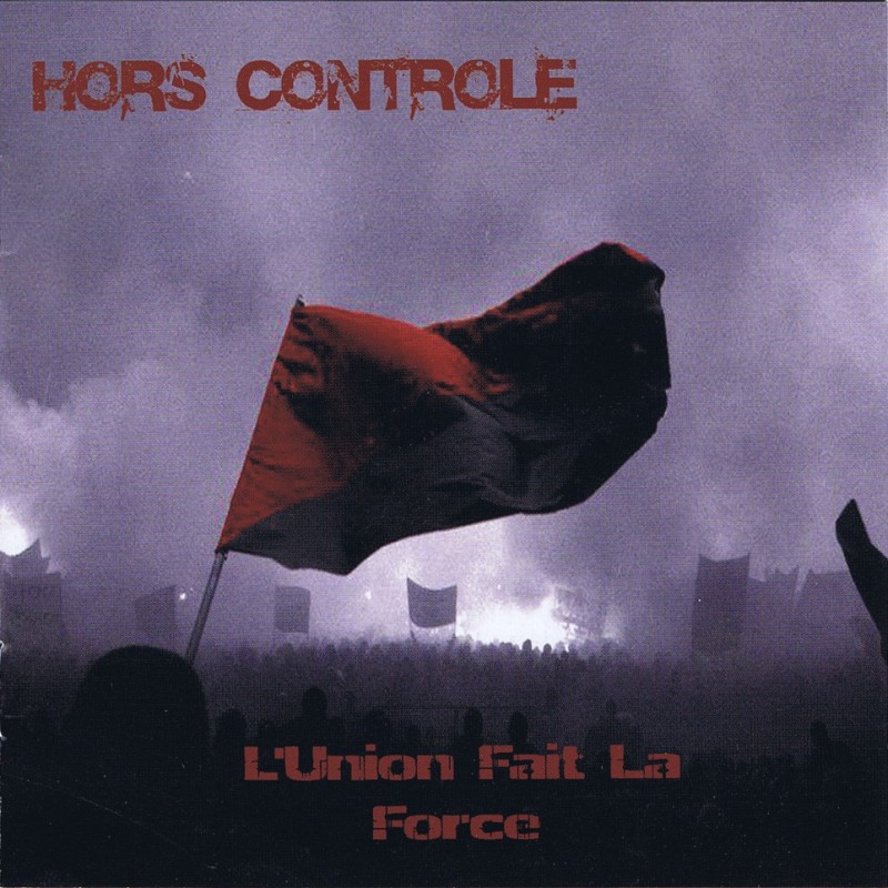 Hors Controle " L'union fait la force" CD 2013