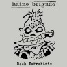 HAINE BRIGADE Rock Terroriste