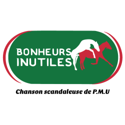 BONHEURS INUTILES "PMU"