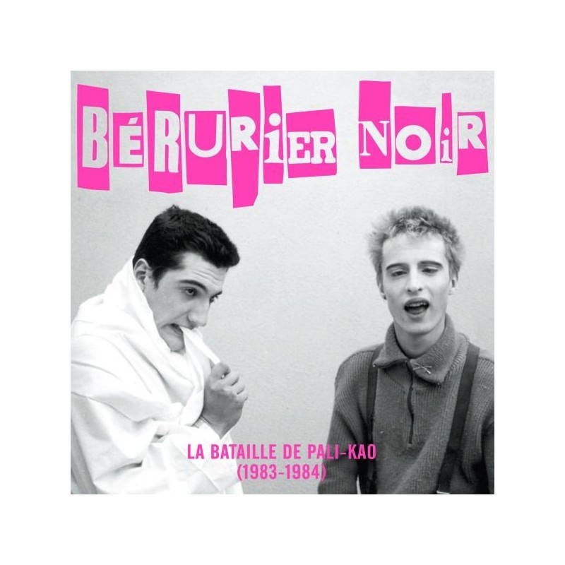 BERURIER NOIR La Bataille de Pali-Kao (1983-1984)
