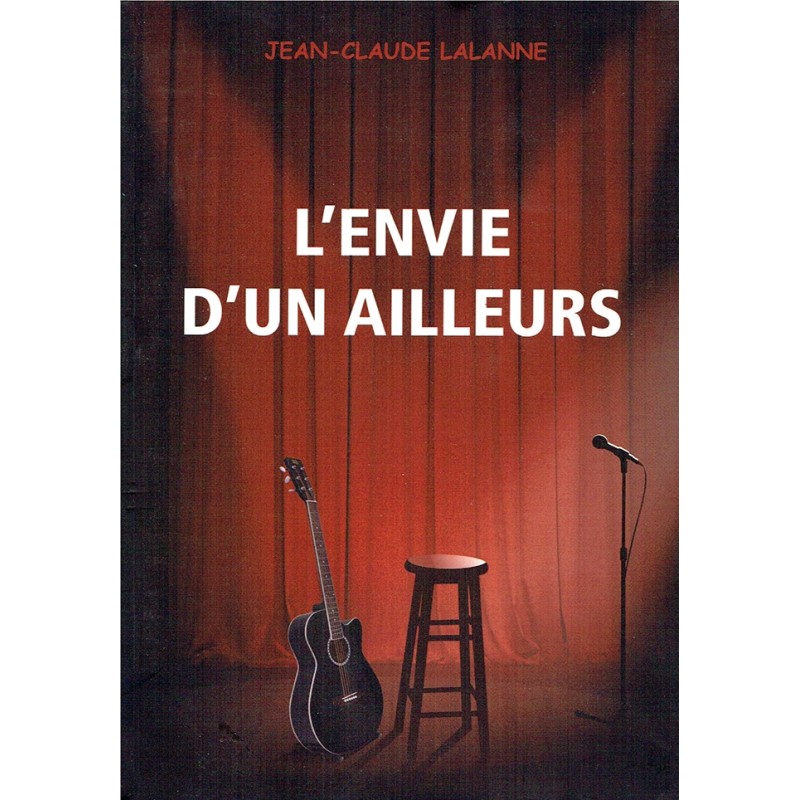 L'ENVIE D'UN AILLEURS (Livre JC Lalanne 2015)