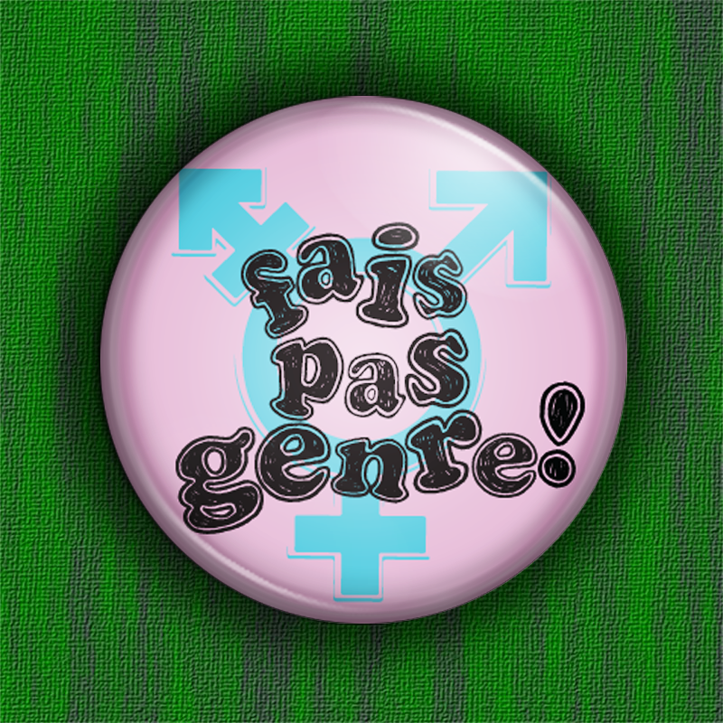 FAIS PAS GENRE Badge Ø31mm