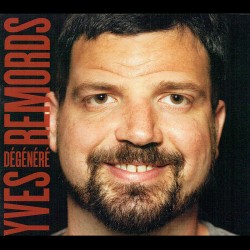 Yves Remords Dégénéré (cd 2016)