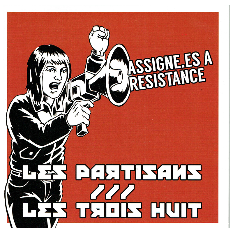 ANARTISANART-Les mauvais garçons font bonne impression LES PARTISANS //LES TROIS HUIT "Assigne.es a resistance" vinyle 45t