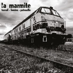 Les Mauvais Garcons Font Du Bon Son La Marmite - travail-famine-patrouille LP